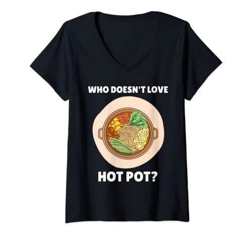 Mujer Hot Pot Food Who Donot Love Hot Pot? Amante de las ollas calientes Camiseta Cuello V