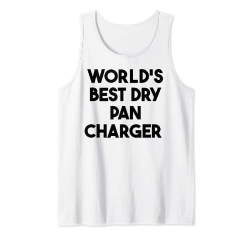 El mejor cargador de sartén seca del mundo Camiseta sin Mangas
