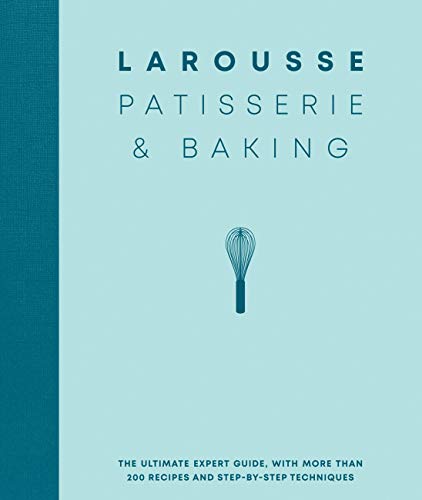 Larousse Patisserie and Baking: The ultimate expert guide, with more than 200 recipes and step-by-step techniques and produced as a hardback book in a beautiful slipcase (English Edition)