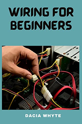 WIRING FOR BEGINNERS: A ESSENTIAL GUIDE ON HOME WIRING (English Edition)