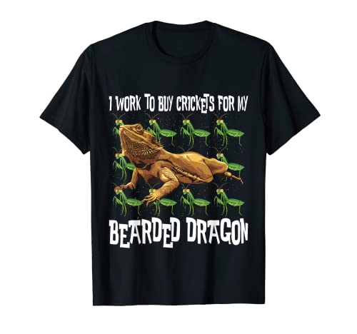 Dragón Barbudo Trabajo para comprar Grillos para mi Dragón Barbudo Camiseta