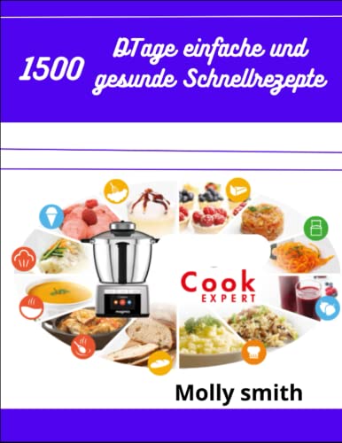 Cook expert: 1500 TAGE EINFACHE UND GESUNDE SCHNELLREZEPTE