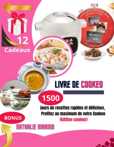 Livre de cookeo: 1500 jours de recettes rapides et délicieux, Profitez au maximum de votre Cookeo (Edition couleur)
