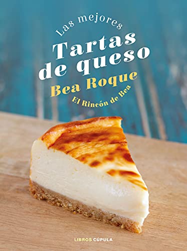 Las mejores tartas de queso: El Rincón de Bea (Cocina)