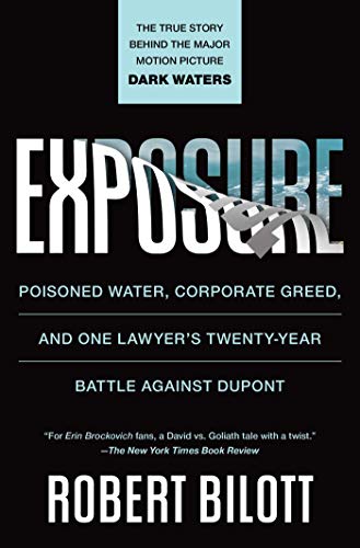 Exposure: Poisoned Water, Corporate Greed, and One Lawyer's Twenty-Year Battle against DuPont (English Edition)