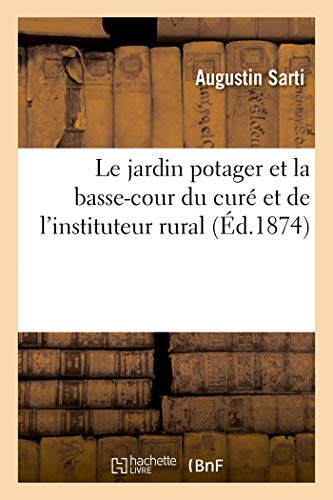 Le jardin potager et la basse-cour du curé et de l'instituteur rural (Savoirs et Traditions)