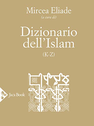 Dizionario dell'Islam (K-Z) (Religioni)