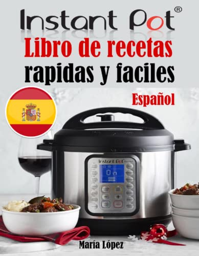 Instant Pot: Libro de recetas rapidas y faciles (Español)