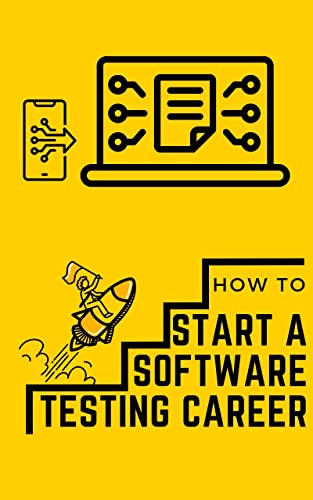 Step-by-step Guide: How to start your software testing career: Master the Fundamentals: Essential Skills for Aspiring Testers (English Edition)