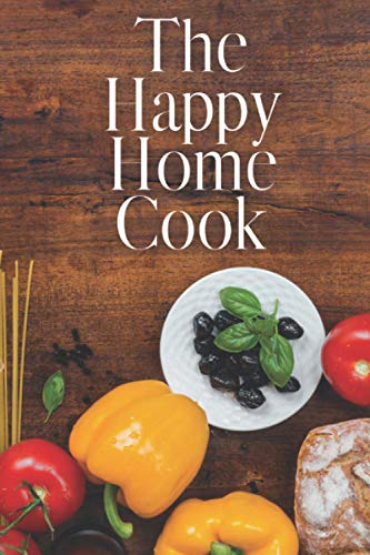 THE HAPPY HOME COOK: recipe notebook, recipe journal, blank cookbook