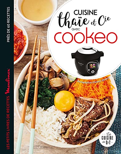 Cuisine thaïe et cie avec Cookeo (Les petits Moulinex/Seb) (French Edition)