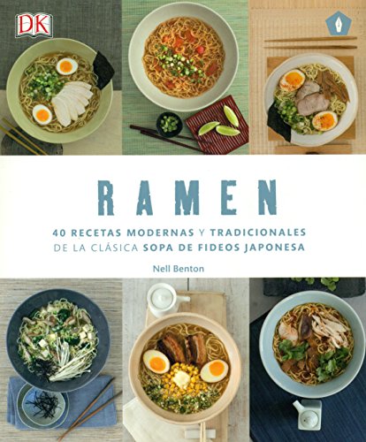 Ramen: 40 recetas modernas y tradicionales de la clásica sopa de fi (COCINAS DEL MUNDO)