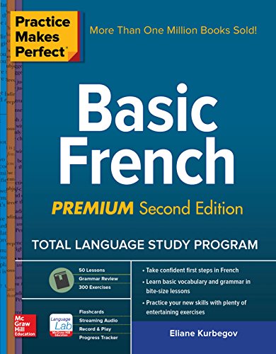 Practice Makes Perfect: Basic French, Premium Second Edition (French Edition)