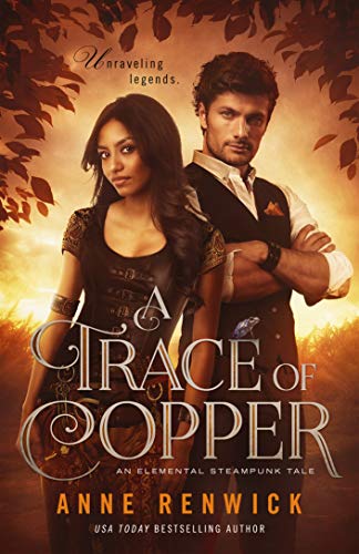 A Trace of Copper: A Steampunk Romance (An Elemental Steampunk Tale Book 1) (English Edition)