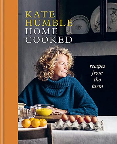 Home Cooked: Recipes from the Farm (Kate Humble)