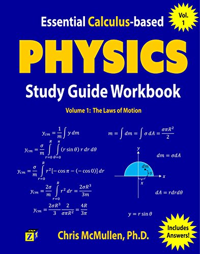 Essential Calculus-based Physics Study Guide Workbook: The Laws of Motion (Learn Physics with Calculus Step-by-Step Book 1) (English Edition)