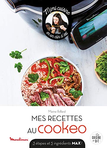Mimi cuisine en un clin d'oeil au Cookeo (Moulinex D&T) (French Edition)