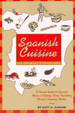 Spanish Cuisine: The Gourmet's Companion