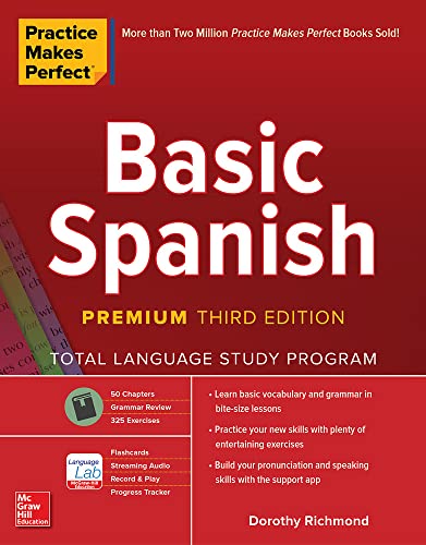 Practice Makes Perfect: Basic Spanish, Premium Third Edition (NTC FOREIGN LANGUAGE)