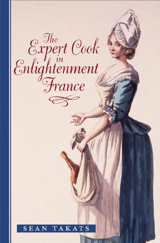 The Expert Cook in Enlightenment France (The Johns Hopkins University Studies in Historical and Political Science Book 129) (English Edition)