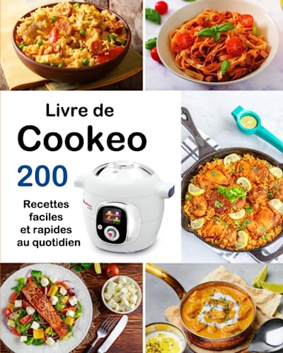 Livre de Cookeo: 200 Recettes faciles et rapides au quotidien