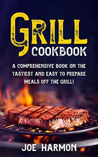 Grill Cookbook): Become a grill expert (English Edition)