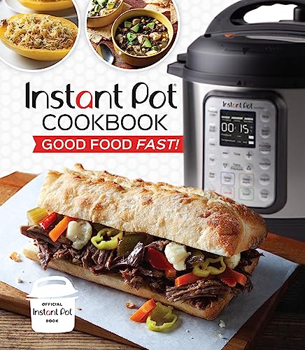 Instant Pot Cookbook: Good Food Fast!
