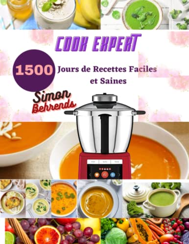 Cook expert: 1500 Jours de recettes rapides faciles et saines