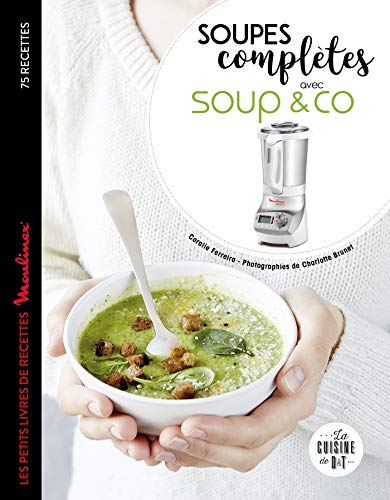 Soupes complètes avec Soup & co (Les petits Moulinex/Seb)