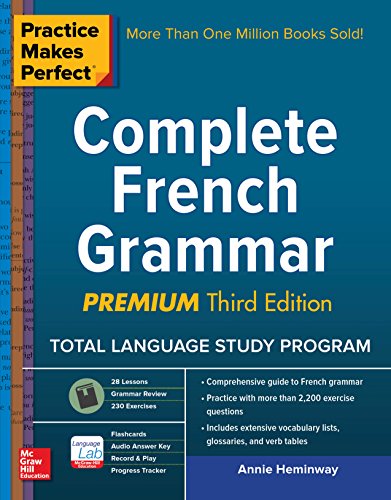 Practice Makes Perfect Complete French Grammar, Premium Third Edition (French Edition)