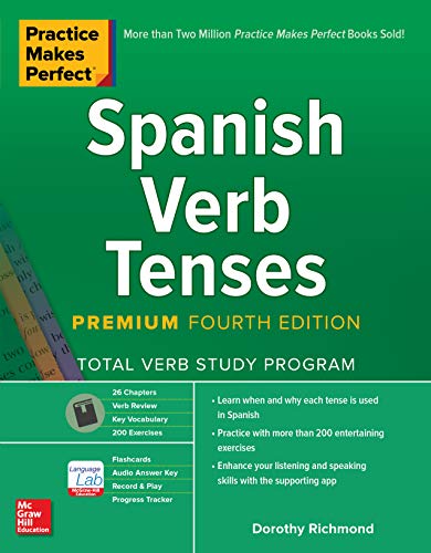 Practice Makes Perfect: Spanish Verb Tenses, Premium Fourth Edition (English Edition)