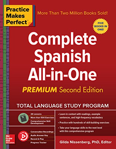 Practice Makes Perfect: Complete Spanish All-in-One, Premium Second Edition (English Edition)