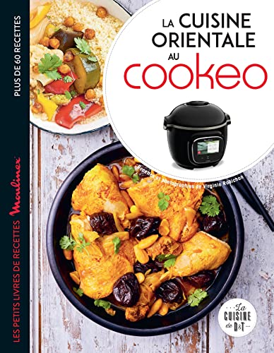 La cuisine orientale avec Cookeo (Les petits Moulinex/Seb) (French Edition)