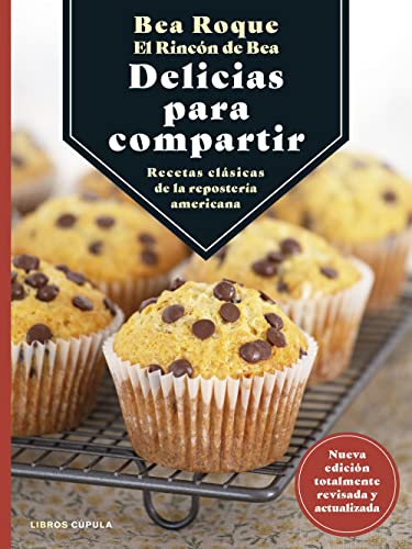 Delicias para compartir: Recetas clásicas de la repostería americana (Cocina)