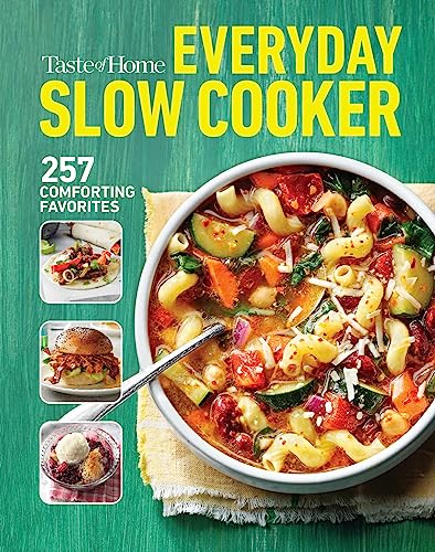 Taste of Home Everyday Slow Cooker: 250+ Recipes That Make the Most of Everyone's Favorite Kitchen Timesaver